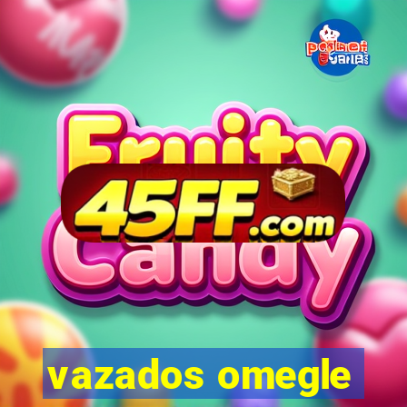 vazados omegle